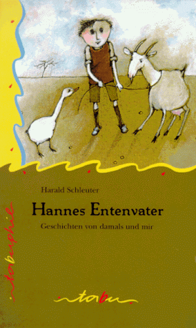 Beispielbild fr Hannes Entenvater : Geschichten von damals und mir zum Verkauf von Eulennest Verlag e.K.