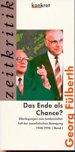 Das Ende als Chance?: UÌˆberlegungen zum tendenziellen Fall der sozialistischen Bewegung 1988-1998 (Konkret Texte) (German Edition) (9783930786152) by FuÌˆlberth, Georg