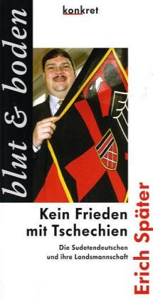 Beispielbild fr Kein Frieden mit Tschechien. Die Sudetendeutschen und ihre Landsmannschaft zum Verkauf von medimops