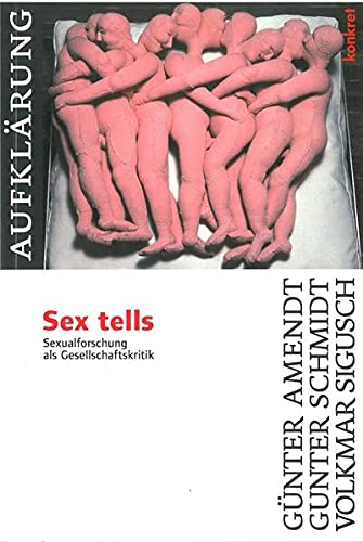 9783930786619: Sex tells: Sexualforschung als Gesellschaftskritik