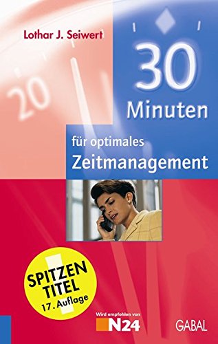 Beispielbild fr 30 Minuten fr optimales Zeitmanagement Lothar J. Seiwert zum Verkauf von Antiquariat Buchhandel Daniel Viertel