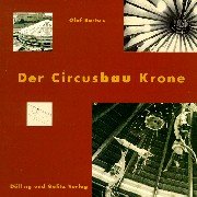 Beispielbild fr Der Circusbau Krone und der Baumeister Ludwig Galitz zum Verkauf von medimops