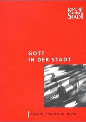 Stock image for Gott in der Stadt. Analysen -Konkretionen - Trume. for sale by Antiquariat Alte Seiten - Jochen Mitter