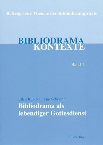 Bibliodrama als lebendiger Gottesdienst. (9783930826919) by Kubitza, Ellen; Schramm, Tim