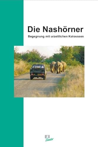 Die Nashörner. Begegnung mit urzeitlichen Kolossen.