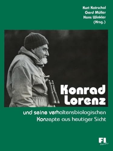 Konrad Lorenz und seine verhaltensbiologischen Konzepte aus heutiger Sicht (Zoological Library) - Kotrschal Kurt, Müller Gerd, Winkler Hans