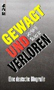 Gewagt und verloren: Eine deutsche Biographie (German Edition) (9783930842155) by SchuÌˆrer, Gerhard