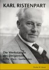 Stock image for Karl Ristenpart: Die Werksta?tten des Dirigenten : Berlin, Paris und Saarbru?cken (German Edition) for sale by GF Books, Inc.