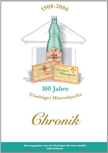 Stock image for 1908 - 2008, 100 Jahre Glashger Mineralquelle: Chronik der Glashger Brunnen GmbH, Bad Doberan for sale by medimops