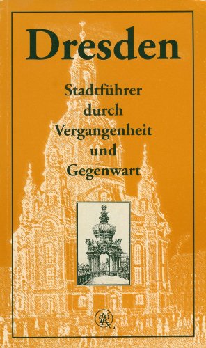 Imagen de archivo de Dresden - Stadtfhrer durch Vergangenheit und Gegenwart a la venta por medimops