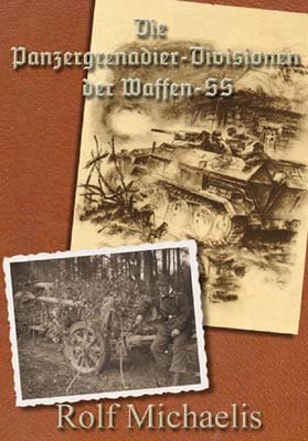 Die Panzergrenadier-Divisionen der Waffen-SS. - Michaelis, Rolf,