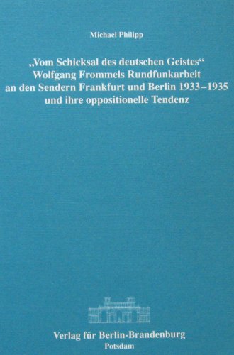 9783930850068: Vom Schicksal des deutschen Geistes : Wolfgang Frommels Rundfunkarbeit an den Sendern Frankfurt und