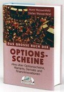 Beispielbild fr Das Grosse Buch der Optionsscheine Alles ber Optionsscheine, Warrants, Derivate und Finanzinnovationen zum Verkauf von Buchpark