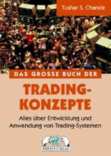 9783930851195: Das groe Buch der Trading-Konzepte: Alles ber Entwicklung und Anwendung von Trading-Systemen