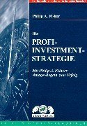 Stock image for Die Profi-Investment-Strategie. Mit Philip A. Fishers Anlage-Regeln zum Erfolg [Gebundene Ausgabe] Warren Buffets Berkshire Hathaway The Intelligent Investor Ben Graham Philip A. Fisher Common Stocks and Uncommon Profits and Other Writings for sale by BUCHSERVICE / ANTIQUARIAT Lars Lutzer