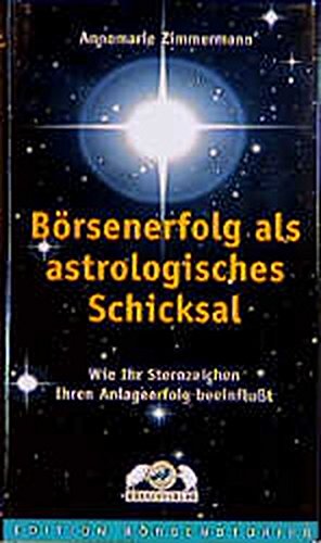 Beispielbild fr Brsenerfolg als astrologisches Schicksal : Wie Ihr Sternzeichen Ihren Anlageerfolg beeinflusst zum Verkauf von Buchpark