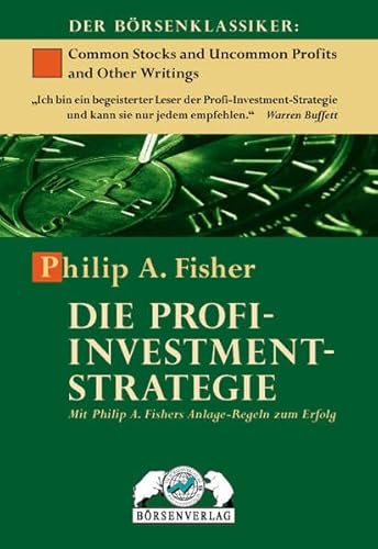 9783930851737: Die Profi-Investment-Strategie: Mit Philip A. Fishers Anlage-Regeln zum Erfolg