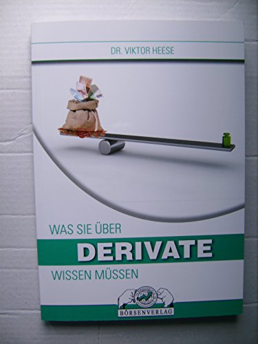 Was Sie über Derivate wissen müssen - Dr. Viktor Heese