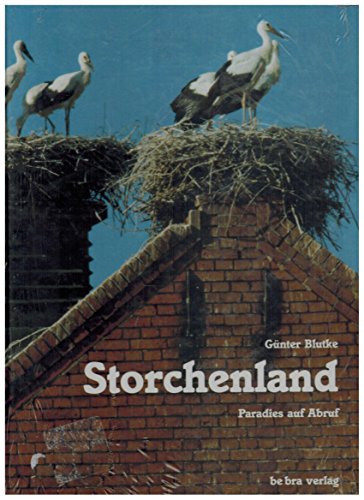 Beispielbild fr Storchenland - Paradies auf Abruf zum Verkauf von Kunst und Schund