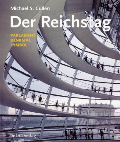 9783930863068: Der Reichstag. Parlament, Denkmal, Symbol