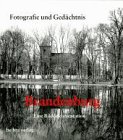 9783930863235: Brandenburg. Eine Bilddokumentation. Fotografie und Gedchtnis