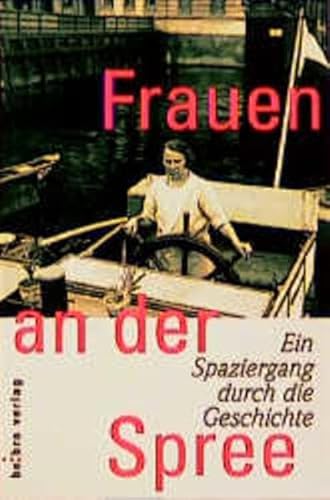 Beispielbild fr Frauen an der Spree. Ein Spaziergang durch die Geschichte zum Verkauf von medimops