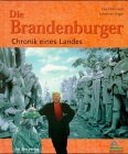 Beispielbild fr Die Brandenburger: Chronik eines Landes zum Verkauf von medimops