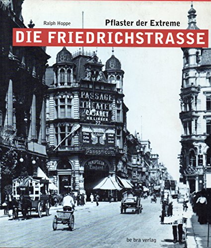 Die Friedrichstrasse: Pflaster der Extreme (German Edition)