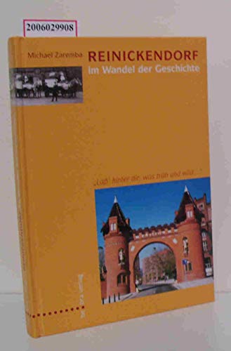 Reinickendorf im Wandel der Geschichte: Lass hinter Dir, was trüb und wild. Laß' hinter dir, was trüb und wild . - Zaremba, Michael und Marlies Wanjura