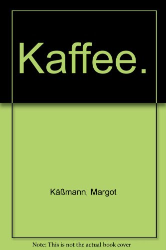 Kaffee - vom Schmuggelgut zum Lifestyle-Klassiker : drei Jahrhunderte Berliner Kaffeekultur. Peter Lummel (Hrsg.) / Dahlemer Materialien ; 6 - Lummel, Peter (Herausgeber)