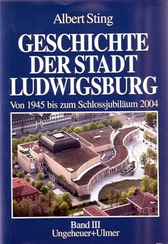 Geschichte der Stadt Ludwigsburg, Band 3 - Sting, Albert