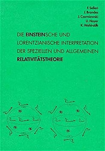 9783930879052: Die Einsteinsche und lorentzianische Interpretation der speziellen und allgemeinen Relativittstheorie
