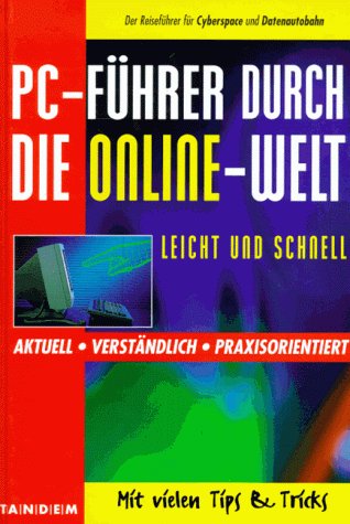 Beispielbild fr PC-Fhrer durch die Online-Welt - Aktuell, verstndlich, praxisorientiert - - Der Reisefhrer fr Cyberspace und Datenautobahn - zum Verkauf von Martin Preu / Akademische Buchhandlung Woetzel