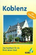 Koblenz: Handbuch für die Rhein-Mosel-Stadt - Berg, Guido