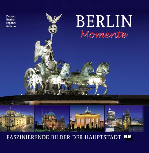 Stock image for Berlin Momente - Faszinierende Bilder der Hauptstadt for sale by AwesomeBooks