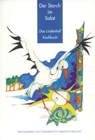 Beispielbild fr Der Storch im Salat: Das Leibspeisenkochbuch mit Schmankerl aus Bayreuth zum Verkauf von medimops