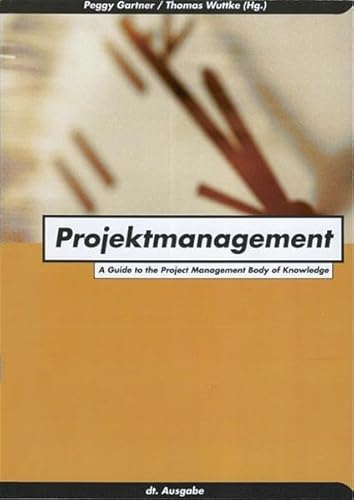 Stock image for Projektmanagement. A Guide to the Project Management Body of Knowledge. Deutsche bersetzung der Ori for sale by medimops