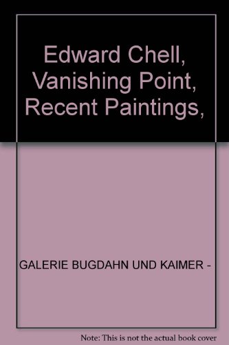 Beispielbild fr Edward Chell, Vanishing Point, Recent Paintings, zum Verkauf von Colin Martin Books