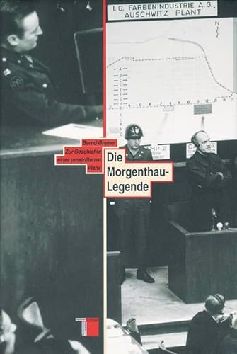 9783930908073: Die Morgenthau-Legende: Zur Geschichte eines umstrittenen Plans