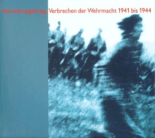 9783930908240: Vernichtungskrieg. Verbrechen der Wehrmacht 1941-1944. Ausstellungskatalog