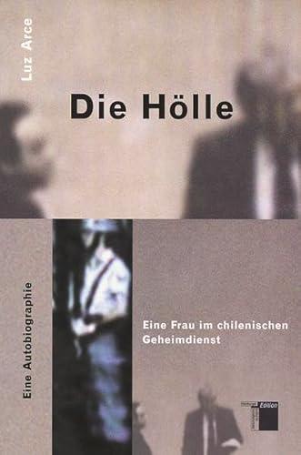 Beispielbild fr Die Hlle. Eine Frau im chilenischen Geheimdienst. Eine Autobiographie zum Verkauf von medimops