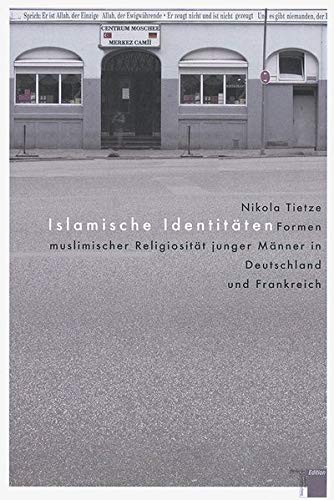 9783930908684: Islamische Identitten. Formen muslimischer Religiositt junger Mnner in Deutschland und Frankreich