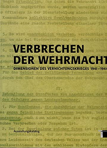 Beispielbild fr Verbrechen der Wehrmacht : Dimensionen des Vernichtungskrieges 1941 - 1944 / Ausstellungskatalog. Hamburger Institut fr Sozialforschung (Hg.) Gesamtredaktion von Ulrike Jureit. zum Verkauf von Antiquariat KAMAS