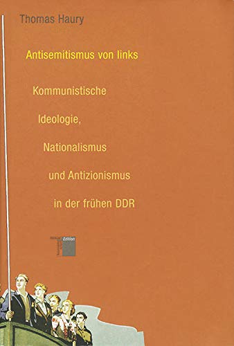 9783930908790: Antisemitismus von Links: Kommunistische Ideologie, Nationalismus und Antizionismus in der frhen DDR