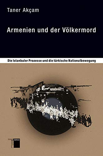 Imagen de archivo de Armenien und der Vlkermord: Die Istanbuler Prozesse und die trkische Nationalbewegung a la venta por medimops