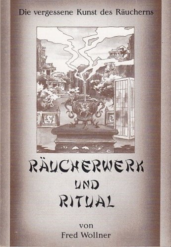 Stock image for Rucherwerk und Ritual. Die vergessene Kunst des Rucherns for sale by medimops