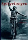 9783930916115: Spiegelungen: Die Ballets russes und die Künste (Documenta choreologica) (German Edition)