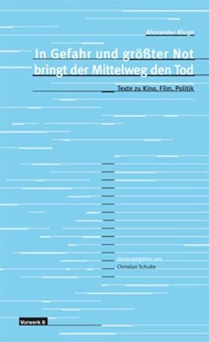 Stock image for In Gefahr und grter Not bringt der Mittelweg den Tod: Texte zu Kino, Film, Politik for sale by medimops