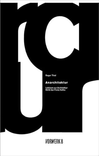 Stock image for Anarchitektur: Lektren zur Architektur-Kritik bei Franz Kafka for sale by medimops