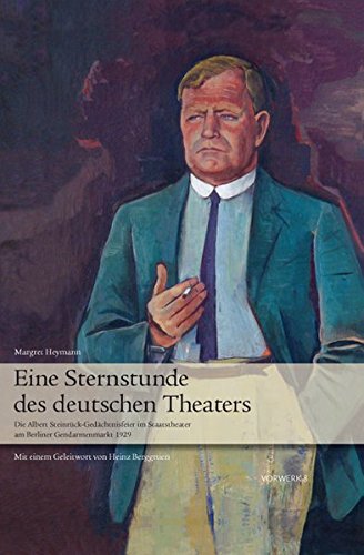 9783930916870: Eine Sternstunde des deutschen Theaters: Die Albert Steinrck-Gedchtnisfeier im Staatstheater am Berliner Gendarmenmarkt 1929